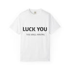 “Luck You” Funny Spelling Joke T-Shirt