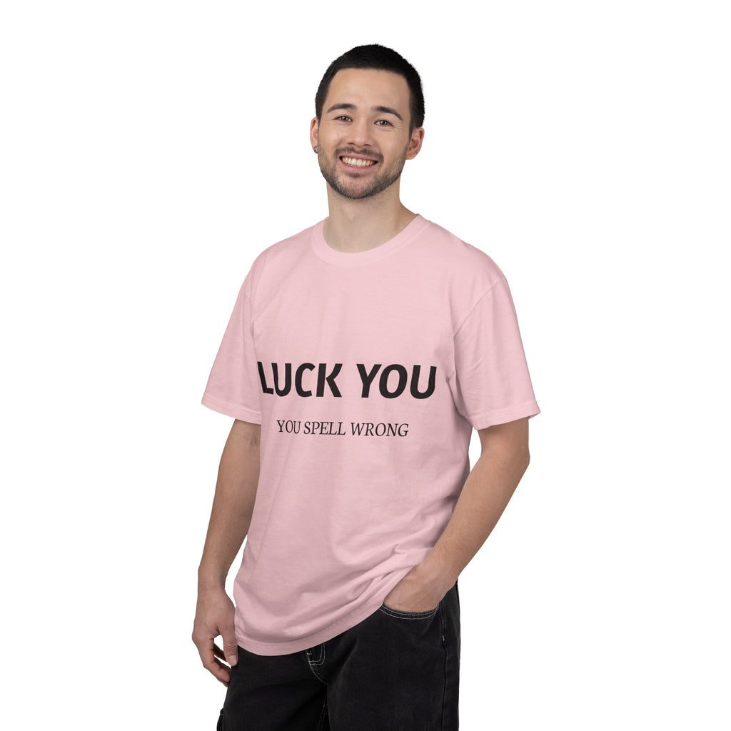 “Luck You” Funny Spelling Joke T-Shirt