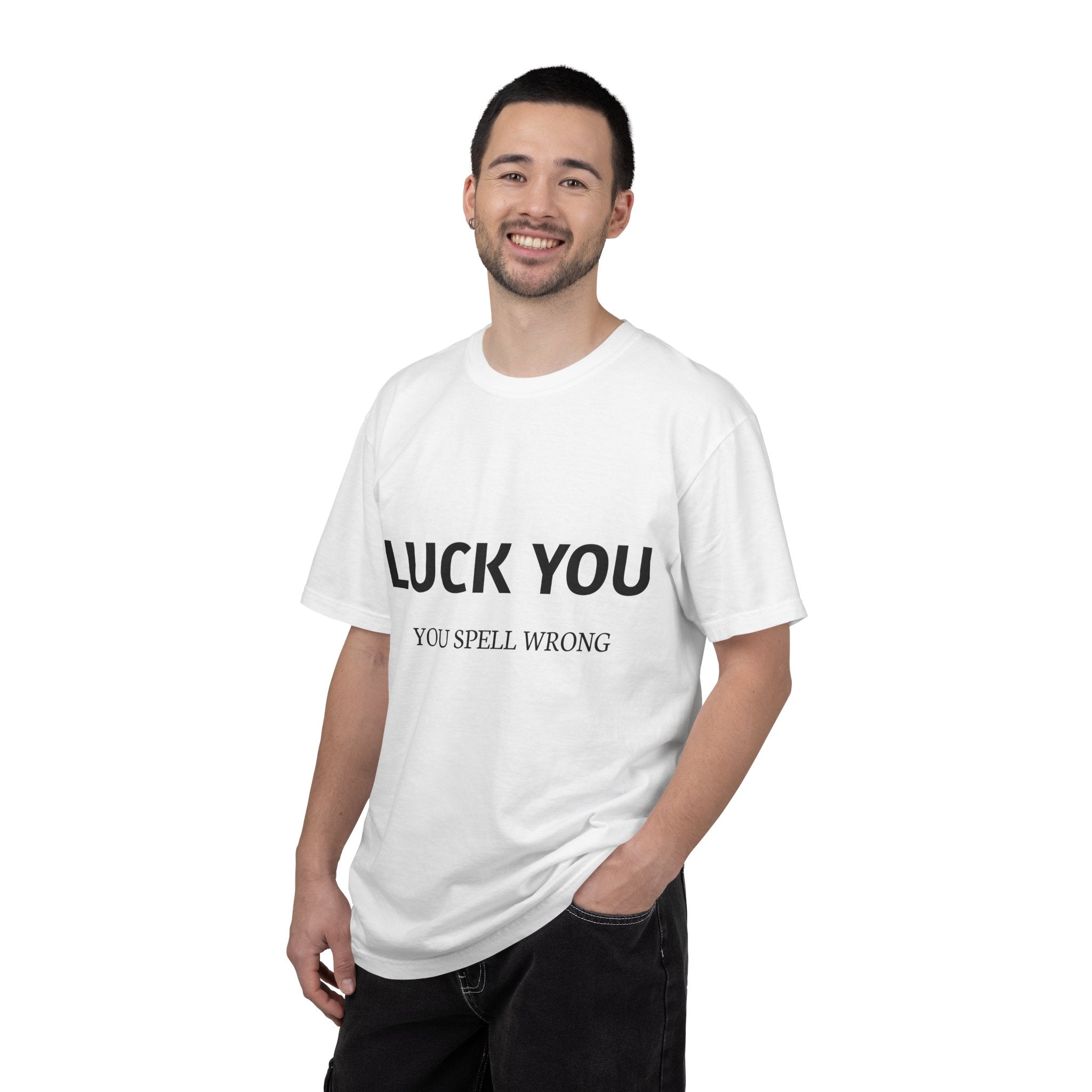 “Luck You” Funny Spelling Joke T-Shirt