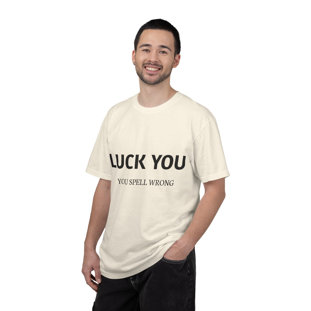 “Luck You” Funny Spelling Joke T-Shirt
